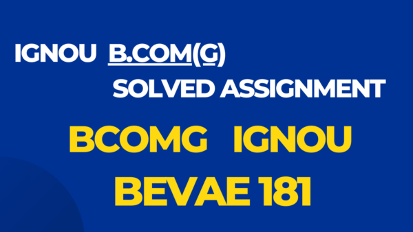 BEVAE 181 Solved Assignment BCOMG Ignou English 2024-25