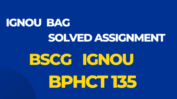 BPHCT 135 Solved Assignment BSCG Ignou English 2024-25